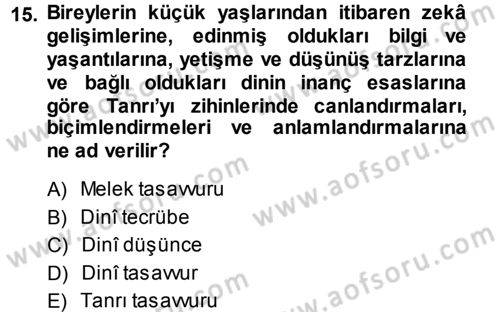 Din Psikolojisi Dersi 2014 - 2015 Yılı Tek Ders Sınav Soruları 15. Soru