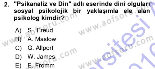 Din Psikolojisi Dersi 2015 - 2016 Yılı (Final) Dönem Sonu Sınav Soruları 2. Soru