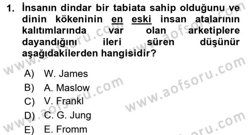 Din Psikolojisi Dersi 2016 - 2017 Yılı (Final) Dönem Sonu Sınav Soruları 1. Soru