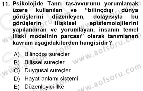 Din Psikolojisi Dersi 2017 - 2018 Yılı (Final) Dönem Sonu Sınav Soruları 11. Soru