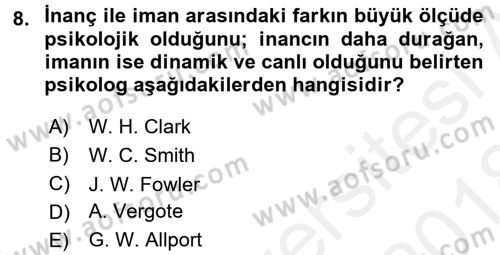 Din Psikolojisi Dersi 2017 - 2018 Yılı (Final) Dönem Sonu Sınav Soruları 8. Soru