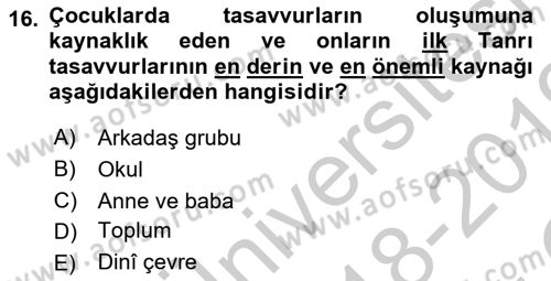 Din Psikolojisi Dersi 2017 - 2018 Yılı Yaz Okulu Sınavı 16. Soru