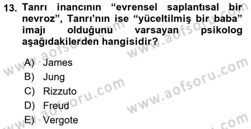 Din Psikolojisi Dersi 2018 - 2019 Yılı (Final) Dönem Sonu Sınavı 13. Soru