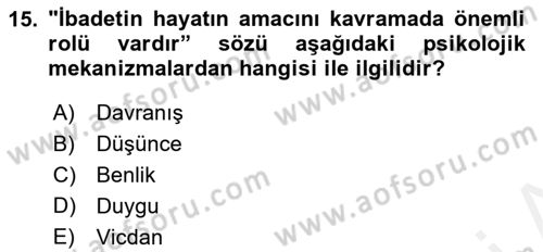 Din Psikolojisi Dersi 2018 - 2019 Yılı (Final) Dönem Sonu Sınav Soruları 15. Soru