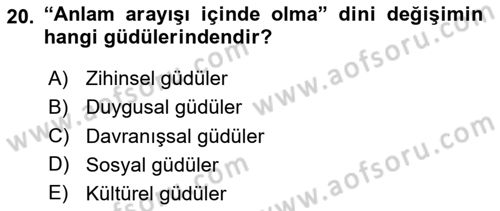 Din Psikolojisi Dersi 2020 - 2021 Yılı Yaz Okulu Sınav Soruları 20. Soru
