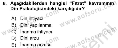 Din Psikolojisi Dersi 2020 - 2021 Yılı Yaz Okulu Sınav Soruları 6. Soru