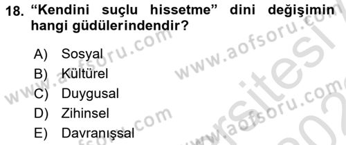 Din Psikolojisi Dersi 2021 - 2022 Yılı (Final) Dönem Sonu Sınav Soruları 18. Soru