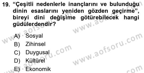 Din Psikolojisi Dersi 2021 - 2022 Yılı Yaz Okulu Sınavı 19. Soru