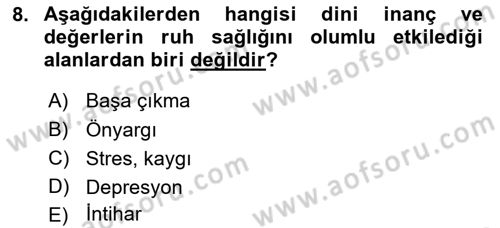 Din Psikolojisi Dersi 2021 - 2022 Yılı Yaz Okulu Sınav Soruları 8. Soru