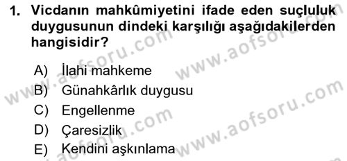Din Psikolojisi Dersi 2022 - 2023 Yılı (Final) Dönem Sonu Sınav Soruları 1. Soru