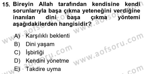 Din Psikolojisi Dersi 2023 - 2024 Yılı (Final) Dönem Sonu Sınav Soruları 15. Soru