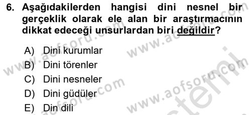 Din Psikolojisi Dersi 2024 - 2025 Yılı (Vize) Ara Sınav Soruları 6. Soru