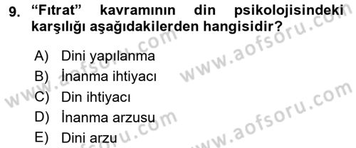 Din Psikolojisi Dersi 2024 - 2025 Yılı (Vize) Ara Sınav Soruları 9. Soru