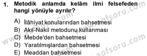 Kelam´a Giriş Dersi 2013 - 2014 Yılı (Vize) Ara Sınav Soruları 1. Soru