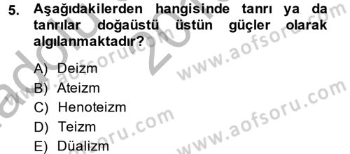 Yaşayan Dünya Dinleri Dersi 2013 - 2014 Yılı (Vize) Ara Sınav Soruları 5. Soru
