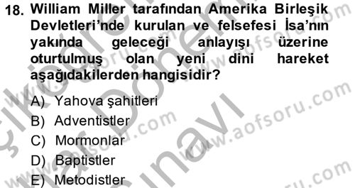 Yaşayan Dünya Dinleri Dersi 2013 - 2014 Yılı (Final) Dönem Sonu Sınav Soruları 18. Soru