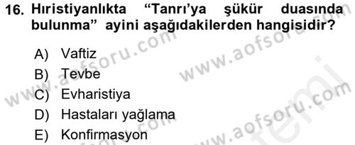 Yaşayan Dünya Dinleri Dersi 2017 - 2018 Yılı 3 Ders Sınav Soruları 16. Soru