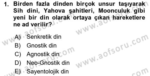 Yaşayan Dünya Dinleri Dersi 2017 - 2018 Yılı (Final) Dönem Sonu Sınav Soruları 1. Soru