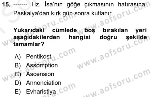 Yaşayan Dünya Dinleri Dersi 2018 - 2019 Yılı (Final) Dönem Sonu Sınav Soruları 15. Soru