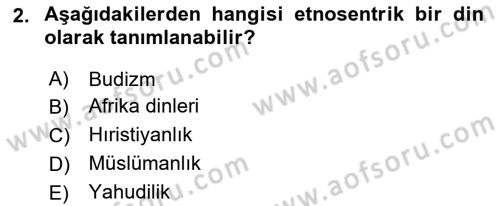 Yaşayan Dünya Dinleri Dersi 2020 - 2021 Yılı Yaz Okulu Sınav Soruları 2. Soru