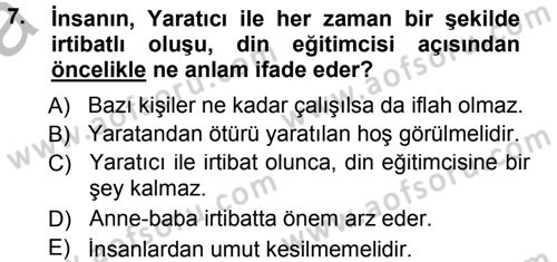 Din Eğitimi ve Din Hizmetlerinde Rehberlik Dersi 2012 - 2013 Yılı (Vize) Ara Sınav Soruları 7. Soru