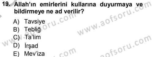 Din Eğitimi ve Din Hizmetlerinde Rehberlik Dersi 2012 - 2013 Yılı (Final) Dönem Sonu Sınav Soruları 19. Soru