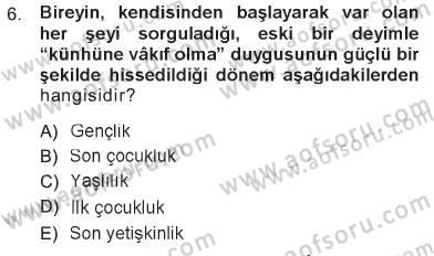 Din Eğitimi ve Din Hizmetlerinde Rehberlik Dersi 2012 - 2013 Yılı Tek Ders Sınav Soruları 6. Soru