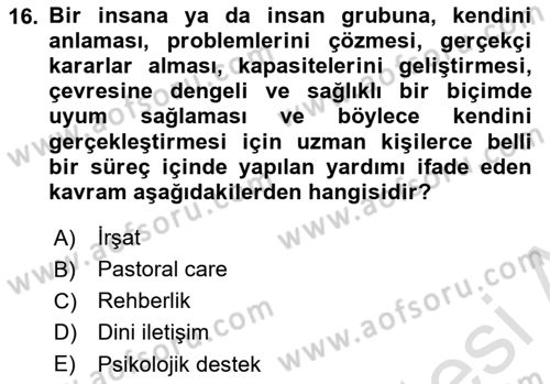 Din Eğitimi ve Din Hizmetlerinde Rehberlik Dersi 2024 - 2025 Yılı (Final) Dönem Sonu Sınav Soruları 16. Soru