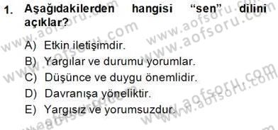 Bireyler Arası İletişim Dersi 2013 - 2014 Yılı (Final) Dönem Sonu Sınav Soruları 1. Soru