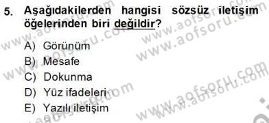 Bireyler Arası İletişim Dersi 2013 - 2014 Yılı (Final) Dönem Sonu Sınav Soruları 5. Soru