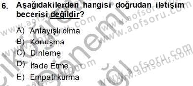 Bireyler Arası İletişim Dersi 2014 - 2015 Yılı (Vize) Ara Sınav Soruları 6. Soru
