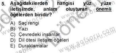 Bireyler Arası İletişim Dersi 2014 - 2015 Yılı (Final) Dönem Sonu Sınav Soruları 5. Soru