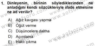 Bireyler Arası İletişim Dersi 2015 - 2016 Yılı (Final) Dönem Sonu Sınav Soruları 1. Soru