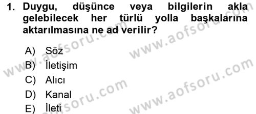 Bireyler Arası İletişim Dersi 2016 - 2017 Yılı (Vize) Ara Sınav Soruları 1. Soru