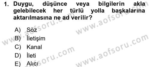 Bireyler Arası İletişim Dersi 2016 - 2017 Yılı (Final) Dönem Sonu Sınav Soruları 1. Soru