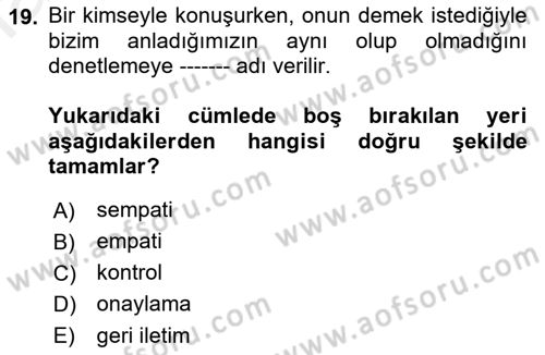 Bireyler Arası İletişim Dersi 2018 - 2019 Yılı (Final) Dönem Sonu Sınav Soruları 19. Soru