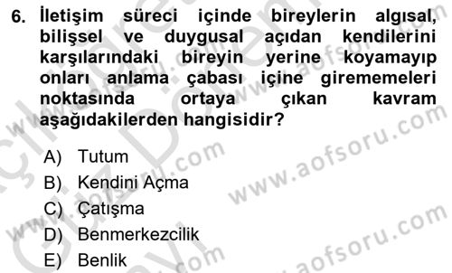 Bireyler Arası İletişim Dersi Ara Sınavı Deneme Sınav Soruları 6. Soru