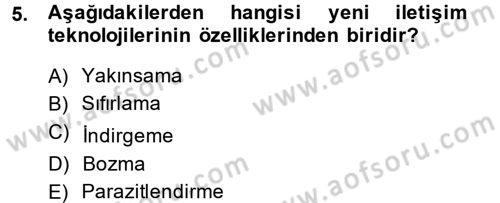 Yeni İletişim Teknolojileri Dersi 2013 - 2014 Yılı (Vize) Ara Sınav Soruları 5. Soru