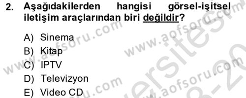 Yeni İletişim Teknolojileri Dersi 2013 - 2014 Yılı Tek Ders Sınav Soruları 2. Soru