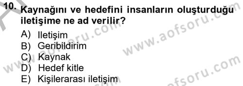 Halkla İlişkiler Ve İletişim Dersi 2012 - 2013 Yılı (Vize) Ara Sınavı 10. Soru