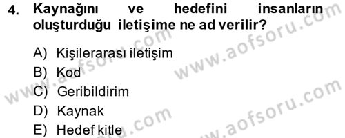 Halkla İlişkiler Ve İletişim Dersi 2014 - 2015 Yılı Tek Ders Sınav Soruları 4. Soru