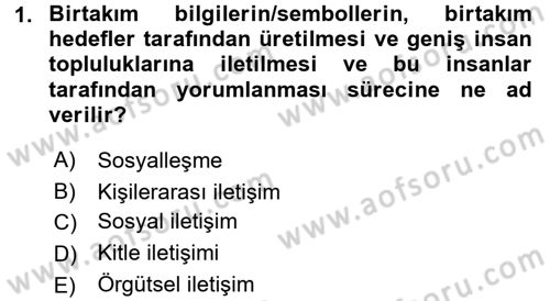 Halkla İlişkiler Ve İletişim Dersi 2016 - 2017 Yılı 3 Ders Sınav Soruları 1. Soru