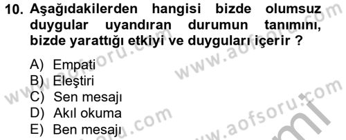 Etkili İletişim Teknikleri Dersi 2012 - 2013 Yılı (Vize) Ara Sınav Soruları 10. Soru