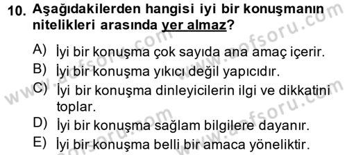 Etkili İletişim Teknikleri Dersi 2012 - 2013 Yılı (Final) Dönem Sonu Sınav Soruları 10. Soru