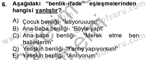 Etkili İletişim Teknikleri Dersi 2012 - 2013 Yılı (Final) Dönem Sonu Sınav Soruları 6. Soru