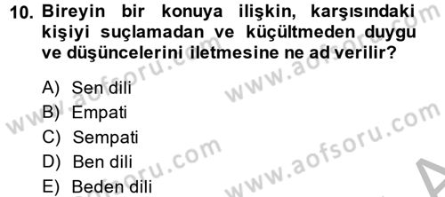Etkili İletişim Teknikleri Dersi 2013 - 2014 Yılı (Vize) Ara Sınav Soruları 10. Soru