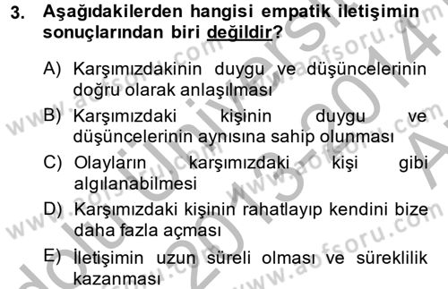 Etkili İletişim Teknikleri Dersi 2013 - 2014 Yılı (Vize) Ara Sınav Soruları 3. Soru