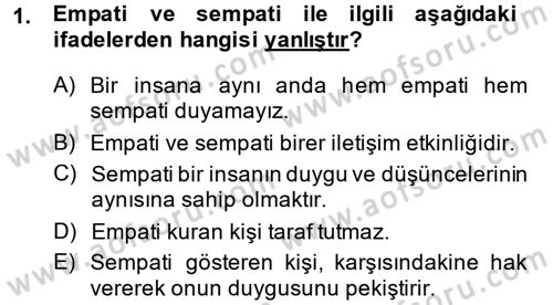 Etkili İletişim Teknikleri Dersi 2013 - 2014 Yılı (Final) Dönem Sonu Sınav Soruları 1. Soru