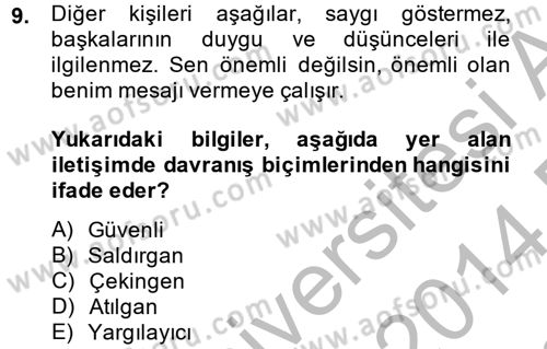Etkili İletişim Teknikleri Dersi 2013 - 2014 Yılı (Final) Dönem Sonu Sınav Soruları 9. Soru