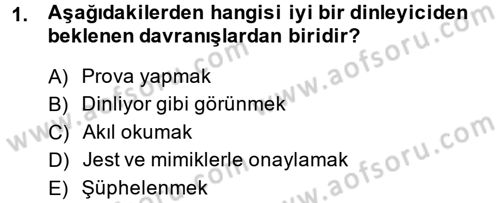 Etkili İletişim Teknikleri Dersi 2014 - 2015 Yılı (Vize) Ara Sınav Soruları 1. Soru